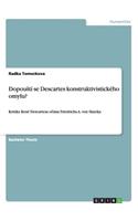 Dopoustí se Descartes konstruktivistického omylu?