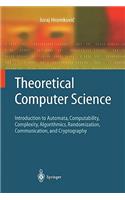 Theoretical Computer Science: Introduction to Automata, Computability, Complexity, Algorithmics, Randomization, Communication, and Cryptography(Texts in Theoretical Computer Science. An EATCS Series)