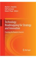 Technology Roadmapping for Strategy and Innovation