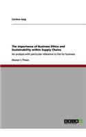 Importance of Business Ethics and Sustainability within Supply Chains