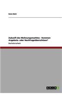 Zukunft des Wohnungsmarktes - Kommen Angebots- oder Nachfrageüberschüsse?