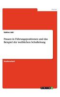 Frauen in Führungspositionen und das Beispiel der weiblichen Schulleitung