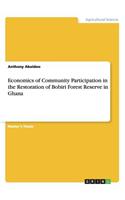 Economics of Community Participation in the Restoration of Bobiri Forest Reserve in Ghana