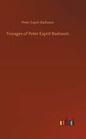 Voyages of Peter Esprit Radisson