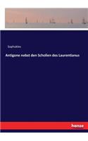 Antigone nebst den Scholien des Laurentianus