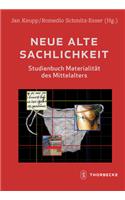 Neue Alte Sachlichkeit: Studienbuch Materialitat Des Mittelalters