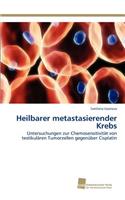 Heilbarer metastasierender Krebs