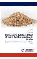 Immunomodulatory Effect of Yeast Cell Preparation in Broiler