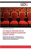 época dorada de la parodia teatral española (1837-1918)