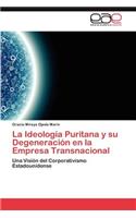 Ideologia Puritana y Su Degeneracion En La Empresa Transnacional