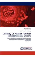 Study Of Platelet Function In Experimental Obesity