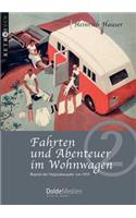 Fahrten und Abenteuer im Wohnwagen