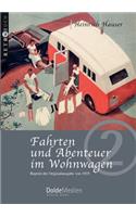 Fahrten und Abenteuer im Wohnwagen