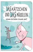 Das Katzchen und das Mauselein - konnen beide Freunde sein | Lustiges Kinderbuch uber Freundschaft | Bilderbuch fur Kinder ab 3 Jahre | Lustige Kindergeschichte Maus und Katze