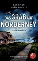 Das Grab auf Norderney Ein nervenaufreibender Kriminalthriller an der Nordsee-Küste
