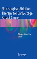 Non-Surgical Ablation Therapy for Early-Stage Breast Cancer