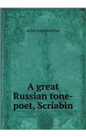 A Great Russian Tone-Poet, Scriabin