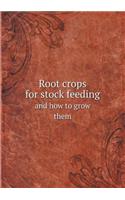 Root Crops for Stock Feeding and How to Grow Them