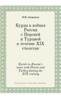 Kurds in Russia's Wars with Persia and Turkey During the XIX Century