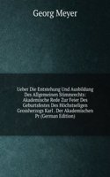 Ueber Die Entstehung Und Ausbildung Des Allgemeinen Stimmrechts: Akademische Rede Zur Feier Des Geburtsfestes Des Hochstseligen Grossherzogs Karl . Der Akademischen Pr (German Edition)