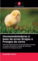 Imunomoduladores à base de ervas Drogas e Frangos de carne