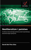 Neoliberalizm i pa&#324;stwo