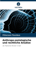Anthropo-soziologische und rechtliche Ansätze