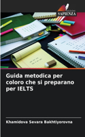 Guida metodica per coloro che si preparano per IELTS