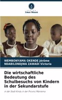 Die wirtschaftliche Bedeutung des Schulbesuchs von Kindern in der Sekundarstufe