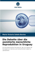 Debatte über die assistierte menschliche Reproduktion in Uruguay