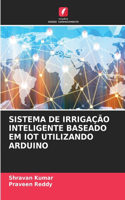 Sistema de Irrigação Inteligente Baseado Em Iot Utilizando Arduino