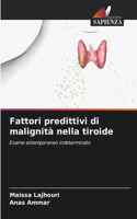 Fattori predittivi di malignità nella tiroide