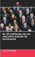 As 39 confissões de um executivo francês de turnaround