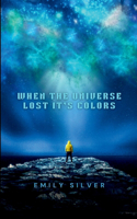 When the Universe Lost Its Colors