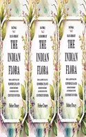 Hand-Book of the Indian Flora Being a Guide to all the Flowering Plants Hitherto Described as Indigenous to the Continent 3 Vols. Set