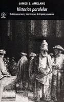 Historias paralelas: Judeoconversos y moriscos en la Espana moderna (Spanish Edition)