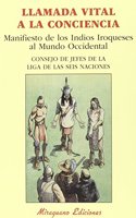 Llamada vital a la conciencia: Manifiesto de los indios iroqueses al Mundo Occidental (Sugerencias) (Spanish Edition)