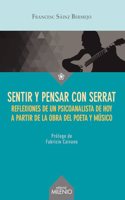Sentir y pensar con Serrat: Reflexiones de un psicoanalista de hoy a partir de la obra del poeta y musico