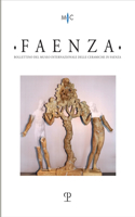 Faenza - A. CVIII, N. 2, 2022: Rivista Semestrale Di Studi Storici E Di Tecnica Dell'arte Ceramica Fondata l'Anno 1913 Da Gaetano Ballardini