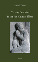 Carving Devotion in the Jain Caves at Ellora