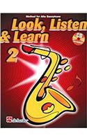 LOOK LISTEN LEARN 2 ALTO SAXOPHONE