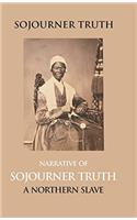 Narrative Of Sojourner Truth, A Northern Slave, Emancipated From Bodily Servitude By The State Of New York, In 1828. With A Portrait