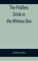 Fiddlers Drink in the Witness Box