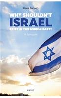 Why shouldn't Israel exist in the Middle East?