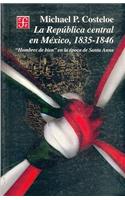 La Repblica Central En M'Xico, 1835 - 1846 