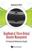 Handbook of Vitreo-Retinal Disorder Management: A Practical Reference Guide
