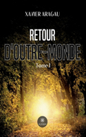 Retour d'outre-monde: Tome I