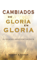 Cambiados de gloria en gloria