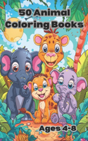 50 Animal Coloring Books: Easy Coloring Designs for Children, Ages 4-8