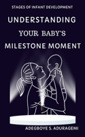 Understanding Your Baby's Milestone Moment
